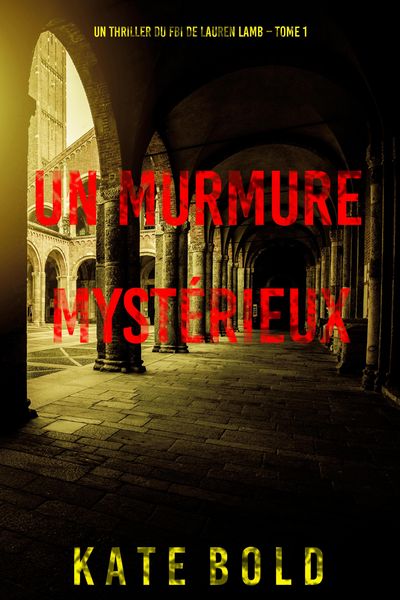 Produktbild: Un murmure myst&eacute;rieux (Un thriller du FBI de Lauren Lamb - Tome 1)