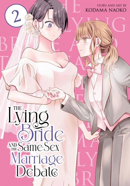 The Lying Bride and the Same-Sex Marriage Debate Vol. 2, Taschenbuch von Kodama Naoko, Random House N.Y., 9798895612231