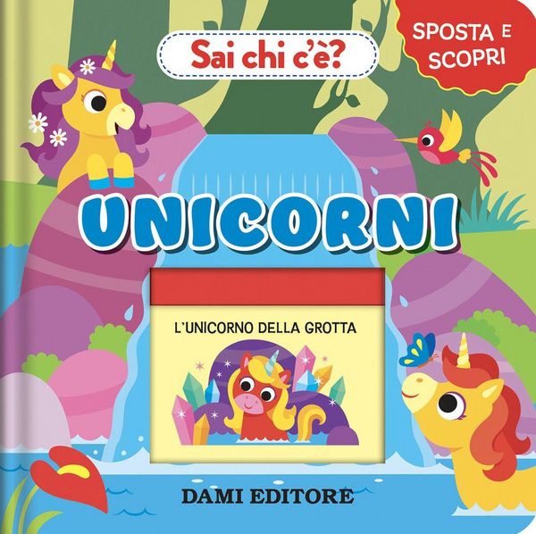 Produktbild: Unicorni. Sai chi c'&egrave;? Sposta e scopri