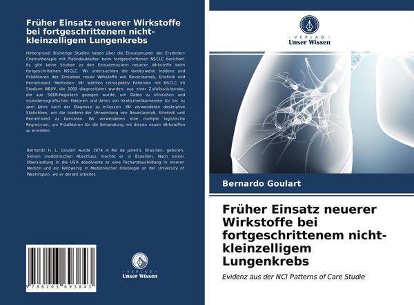 Früher Einsatz neuerer Wirkstoffe bei fortgeschrittenem nicht-kleinzelligem Lungenkrebs, Taschenbuch von Bernardo Goulart, Verlag Unser Wissen,
