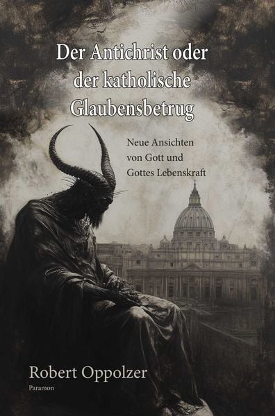 Produktbild: Der Antichrist oder der katholische Glaubensbetrug