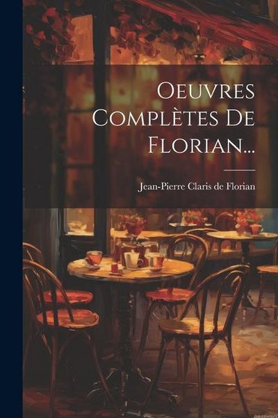 Produktbild: Oeuvres Compl&egrave;tes De Florian...