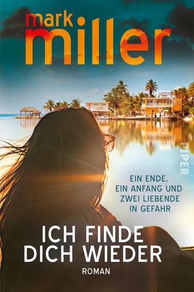 Ich finde dich wieder, Taschenbuch von Mark Miller, Piper, 9783492064668