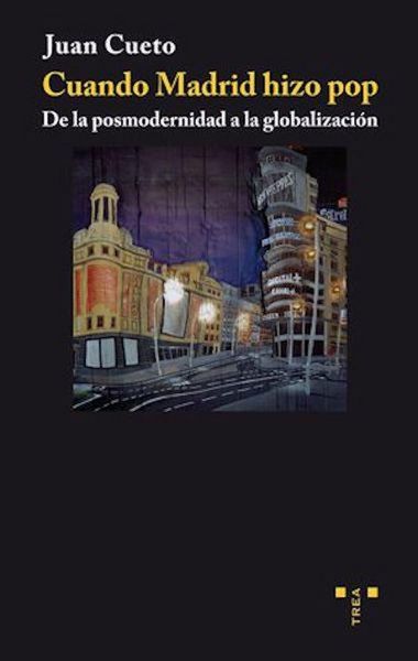 Produktbild: Cuando Madrid hizo pop : de la posmodernidad a la globalizaci&oacute;n