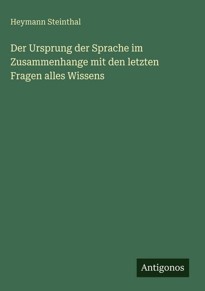 Produktbild: Der Ursprung der Sprache im Zusammenhange mit den letzten Fragen alles Wissens