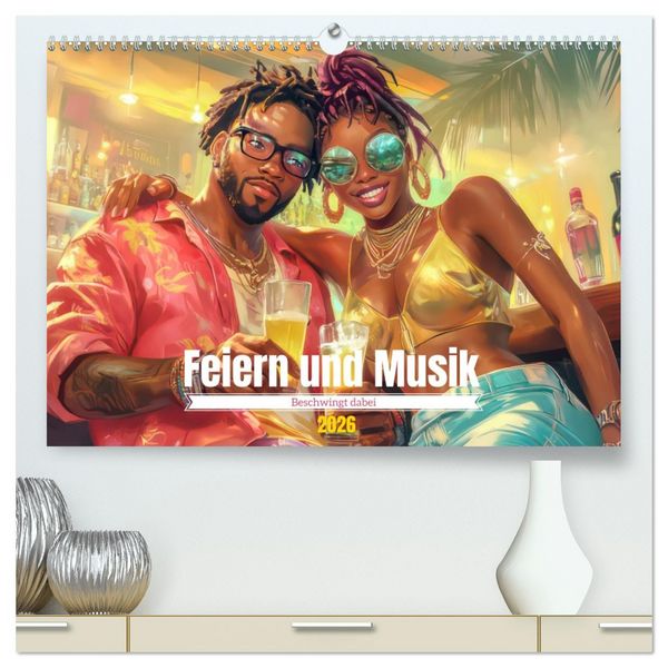 Produktbild: Feiern und Musik - Beschwingt dabei (hochwertiger Premium Wandkalender 2026 DIN A2 quer), Kunstdruck in Hochglanz