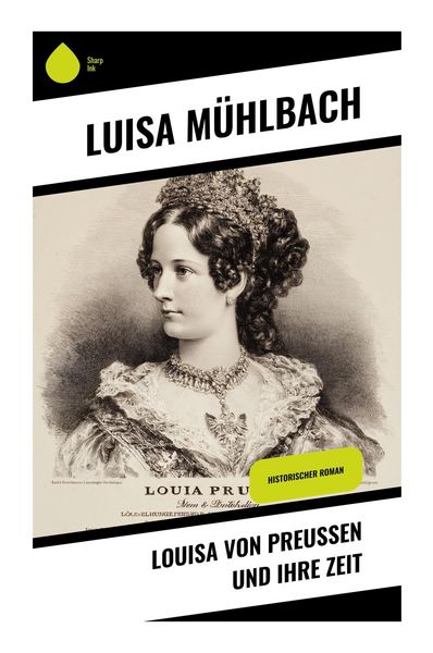 Produktbild: Louisa von Preu&szlig;en und ihre Zeit