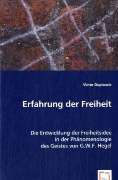 Duplancic, V: Erfahrung der Freiheit, Taschenbuch von Victor Duplancic, VDM, 9783639019674