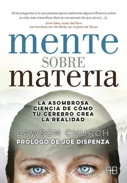 Produktbild: Mente sobre materia : la asombrosa ciencia de c&oacute;mo tu cerebro crea la realidad