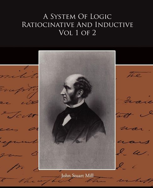 Produktbild: A System Of Logic Ratiocinative And Inductive Vol 1 of 2