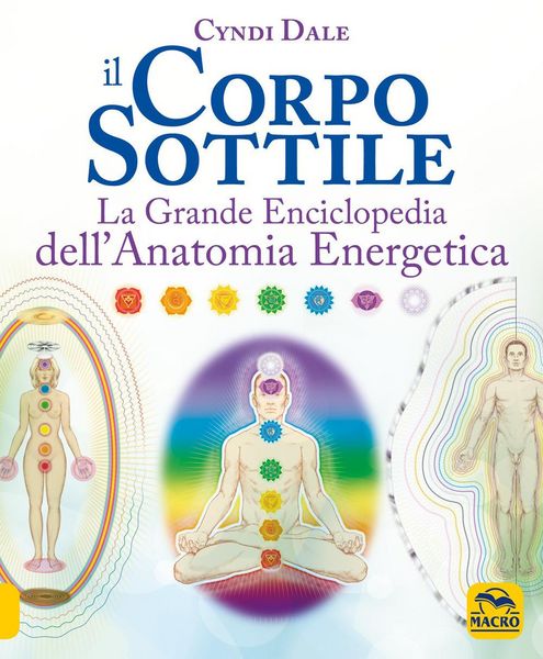 Produktbild: Il corpo sottile. La grande enciclopedia dell'anatomia energetica