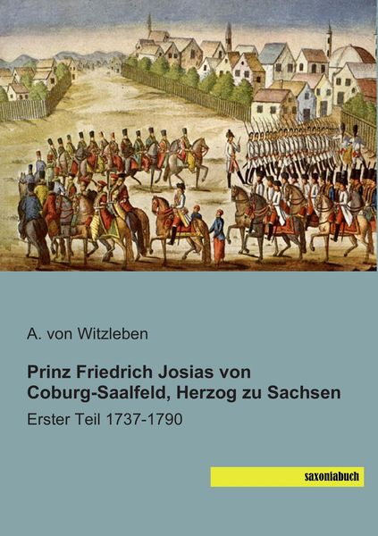 Produktbild: Prinz Friedrich Josias von Coburg-Saalfeld, Herzog zu Sachsen