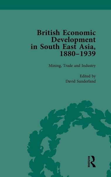 Produktbild: British Economic Development in South East Asia, 1880-1939, Volume 2