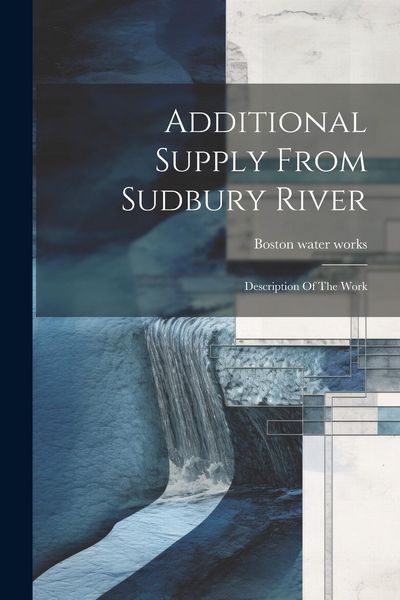 Produktbild: Additional Supply From Sudbury River: Description Of The Work