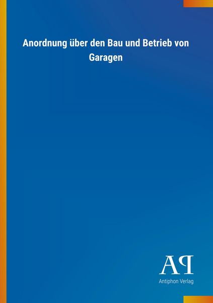 Produktbild: Anordnung &uuml;ber den Bau und Betrieb von Garagen