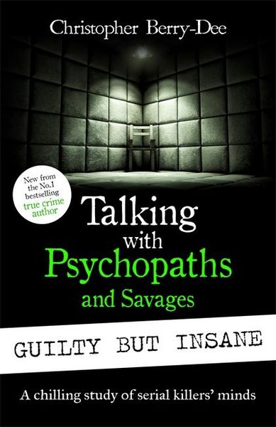 Produktbild: Berry-Dee, C: Talking with Psychopaths and Savages: Guilty b