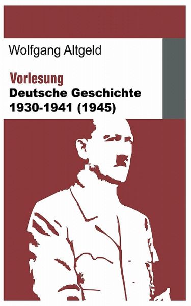 Produktbild: Vorlesung Deutsche Geschichte 1930-1941 (1945)