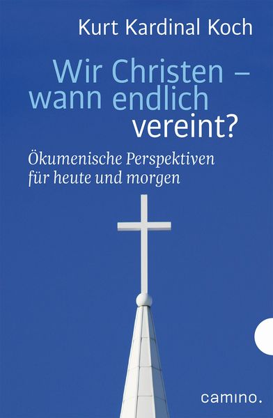 Produktbild: Wir Christen - wann endlich vereint?