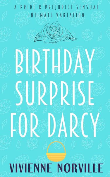 Produktbild: Birthday Surprise for Darcy: A Steamy Pride & Prejudice Intimate Variation (Pemberley After Dark, #2)
