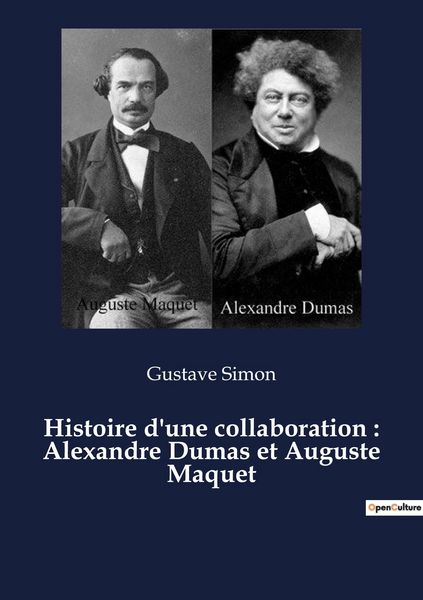 Produktbild: Histoire d'une collaboration : Alexandre Dumas et Auguste Maquet