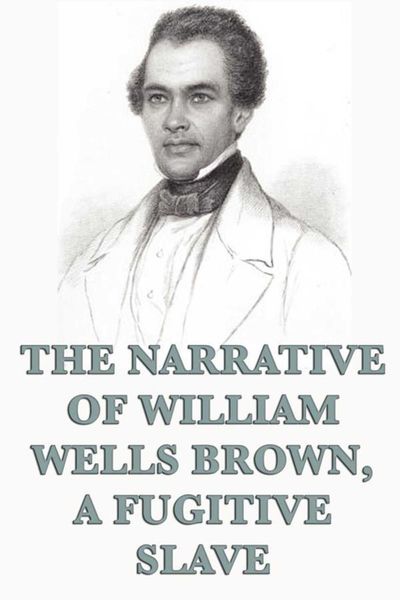 Produktbild: The Narrative of William Wells Brown, A Fugitive Slave