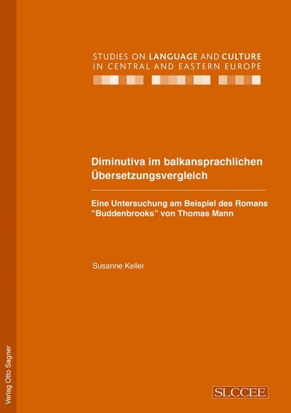 Produktbild: Diminutiva im balkansprachlichen Uebersetzungsvergleich. Eine Untersuchung am Beispiel des Romans "Buddenbrooks" von Thomas Mann
