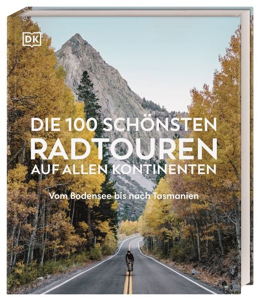 Produktbild: Die 100 sch&ouml;nsten Radtouren auf allen Kontinenten