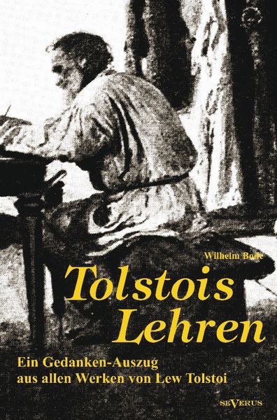 Produktbild: Bode, W: Tolstois Lehren: Ein Gedanken-Auszug aus allen Werk