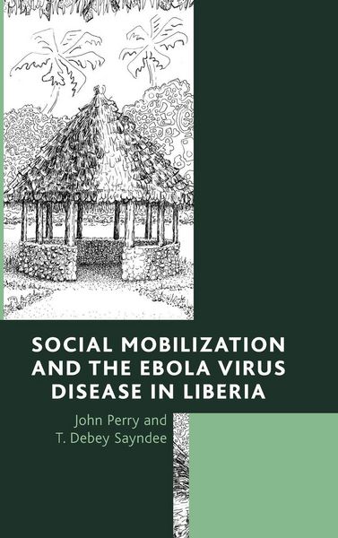 Produktbild: Social Mobilization and the Ebola Virus Disease in Liberia