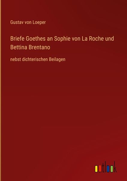 Produktbild: Briefe Goethes an Sophie von La Roche und Bettina Brentano