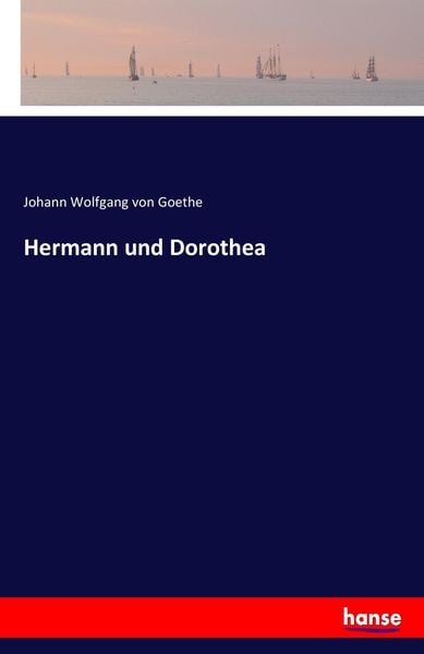 Hermann und Dorothea, Taschenbuch von Johann Wolfgang von Goethe, Hansebooks, 9783743624566