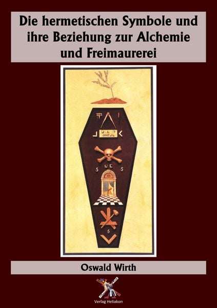 Produktbild: Die hermetischen Symbole und ihre Beziehung zur Alchemie und Freimaurerei