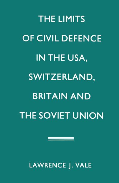 Produktbild: The Limits of Civil Defence in the USA, Switzerland, Britain and the Soviet Union