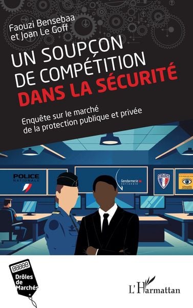 Produktbild: Un soup&ccedil;on de comp&eacute;tition dans la s&eacute;curit&eacute;