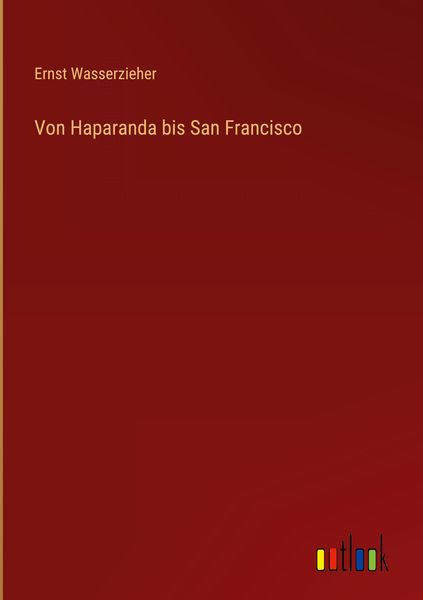 Produktbild: Von Haparanda bis San Francisco
