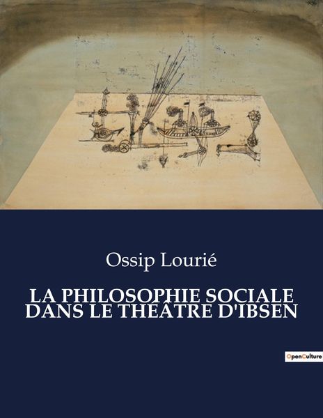 Produktbild: La Philosophie Sociale Dans Le Th&eacute;&acirc;tre D'ibsen