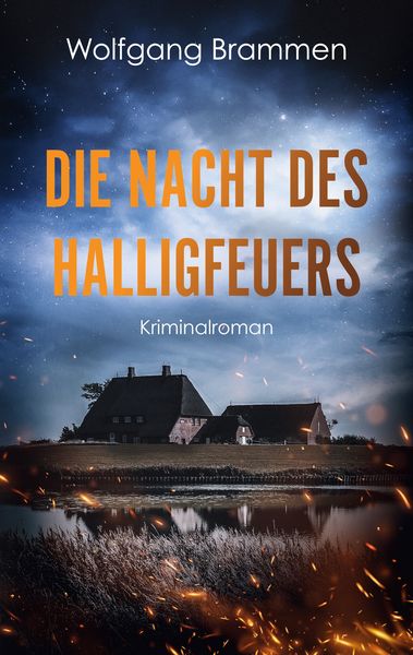 Die Nacht des Halligfeuers, Taschenbuch von Wolfgang Brammen, BoD – Books on Demand, 9783769304503