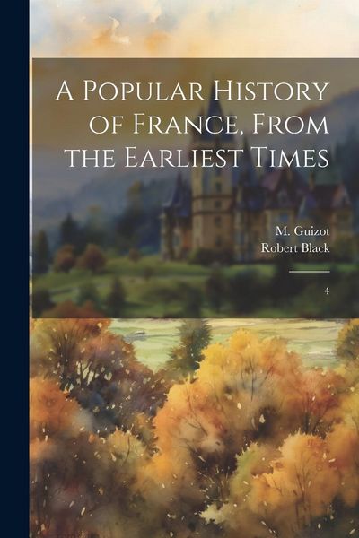 Produktbild: A Popular History of France, From the Earliest Times: 4