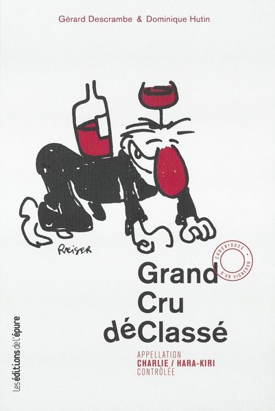 Produktbild: Grand Cru Declasse ; Appelation Charlie / Hara-Kiri Controlee