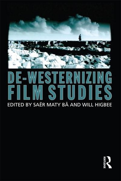 Produktbild: De-Westernizing Film Studies