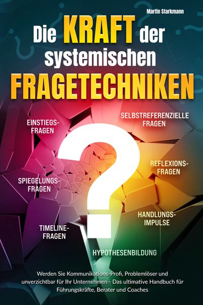 Produktbild: Die Kraft der systemischen Fragetechniken