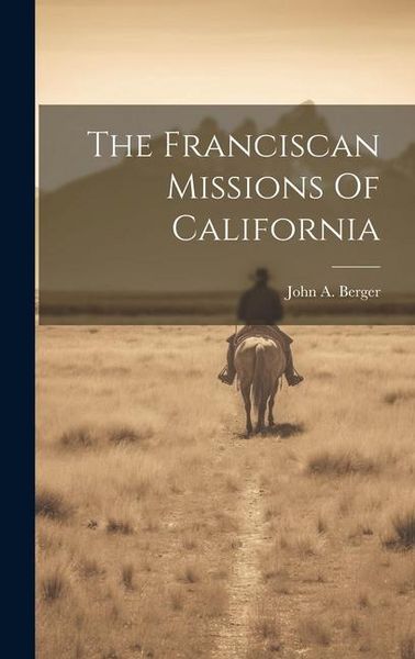 Produktbild: The Franciscan Missions Of California