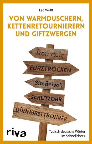 Von Warmduschern, Kettenretournierern und Giftzwergen, Taschenbuch von Leo Wolff, Riva, 978-3-7423-1355-3
