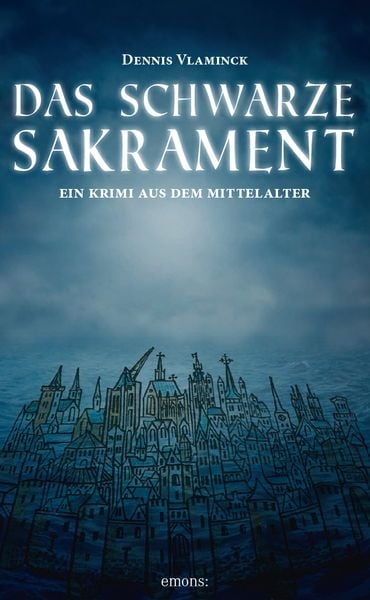 Das schwarze Sakrament, Taschenbuch von Dennis Vlaminck, Emons Verlag