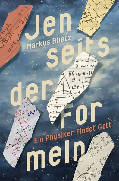 Produktbild: Jenseits der Formeln &ndash; Ein Physiker findet Gott