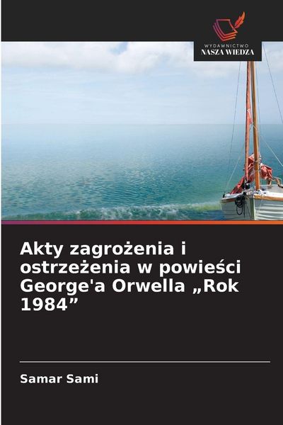 Produktbild: Akty zagro&iquest;enia i ostrze&iquest;enia w powie&iquest;ci George'a Orwella "Rok 1984"