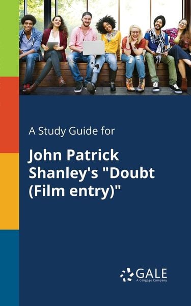 A Study Guide for John Patrick Shanley's 'Doubt (Film Entry)'