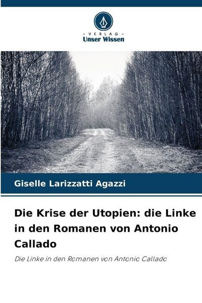 Produktbild: Die Krise der Utopien: die Linke in den Romanen von Antonio Callado