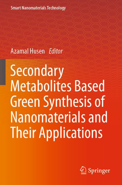 Produktbild: Secondary Metabolites Based Green Synthesis of Nanomaterials and Their Applications
