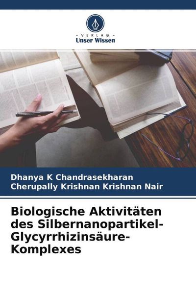 Produktbild: Biologische Aktivit&auml;ten des Silbernanopartikel-Glycyrrhizins&auml;ure-Komplexes
